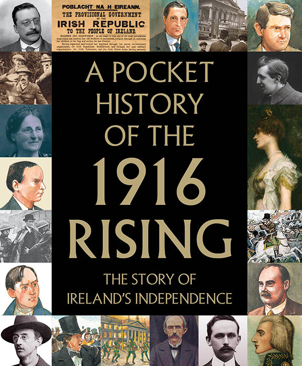 A Pocket History Of The 1916 Rising - The Story Of Ireland's Independe