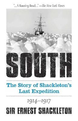 South, The Story of Shackleton's Last Expedition - Sir Ernest Shackleton
