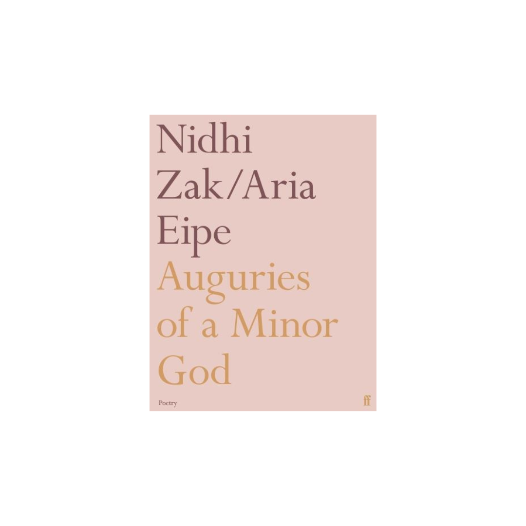 Auguries of a Minor God, Nidhi Zak, Aria Eip POETRY