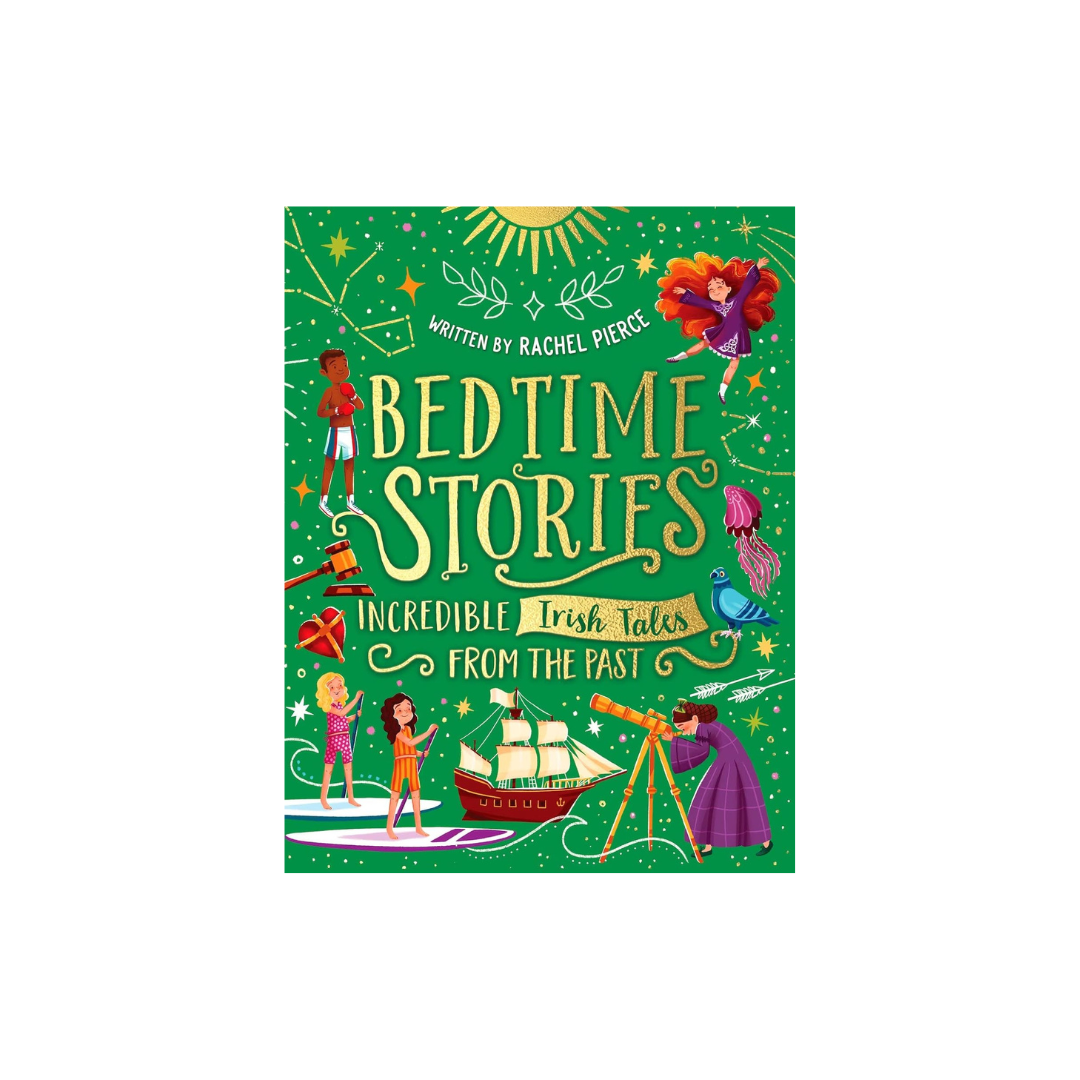 Bedtime Stories: Incredible Irish Tales from the Past, Rachel Pierce KIDS