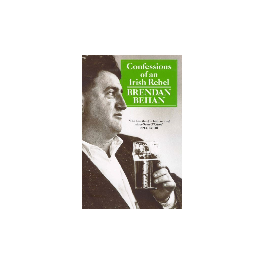 Confessions Of An Irish Rebel, Brendan Behan