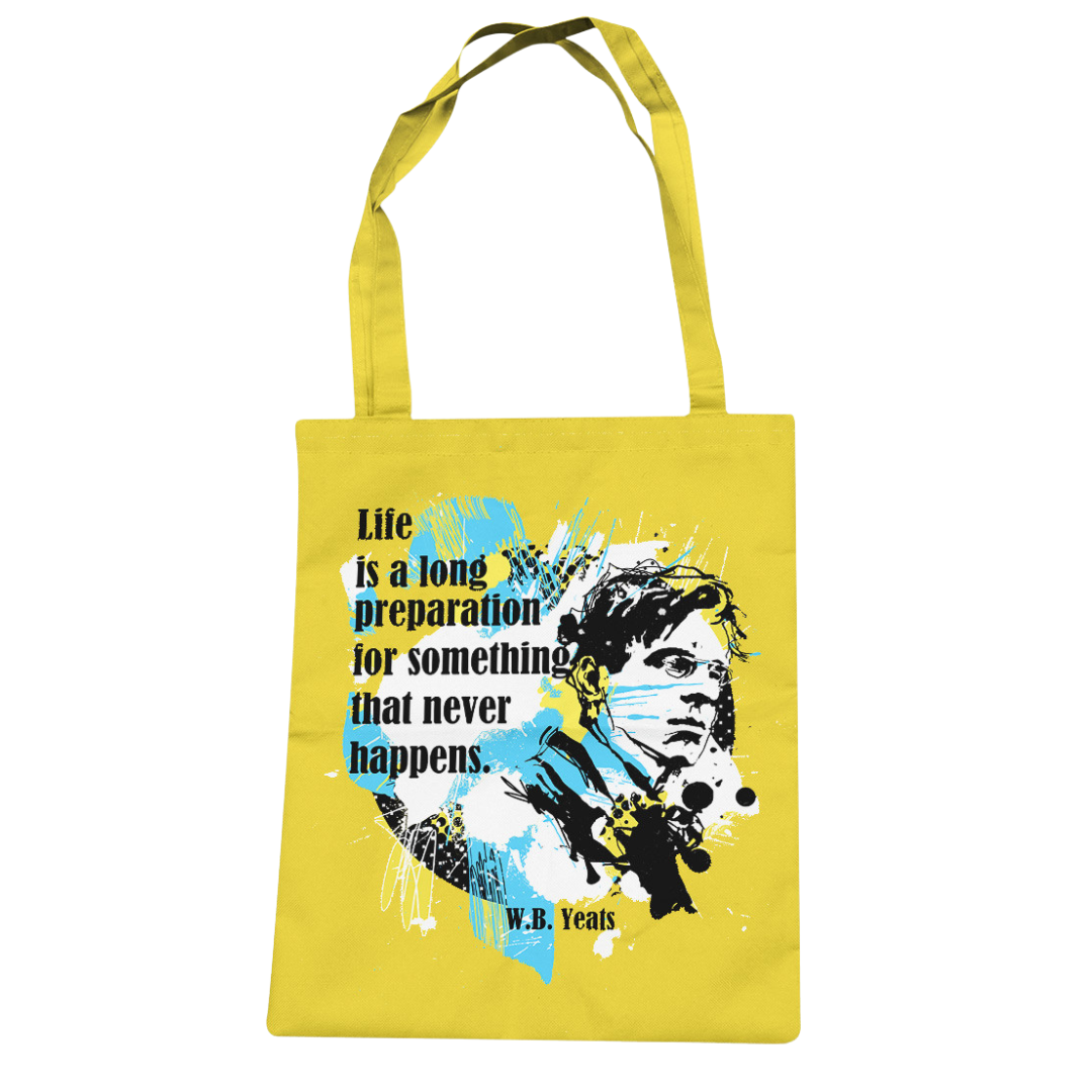 William Yeats Tote Bag  “Life is a long..."