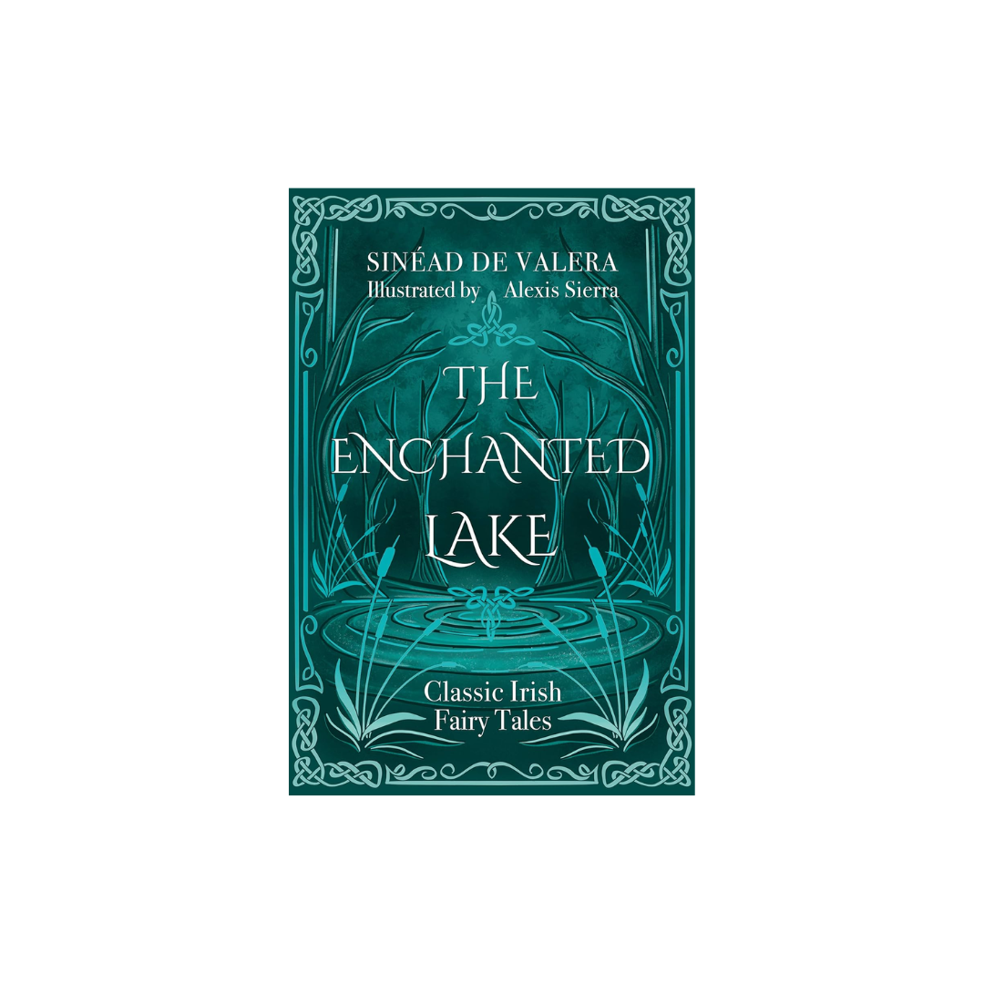 Enchanted Lake: Classic Irish Fairy Tales by Sinéad de Valera