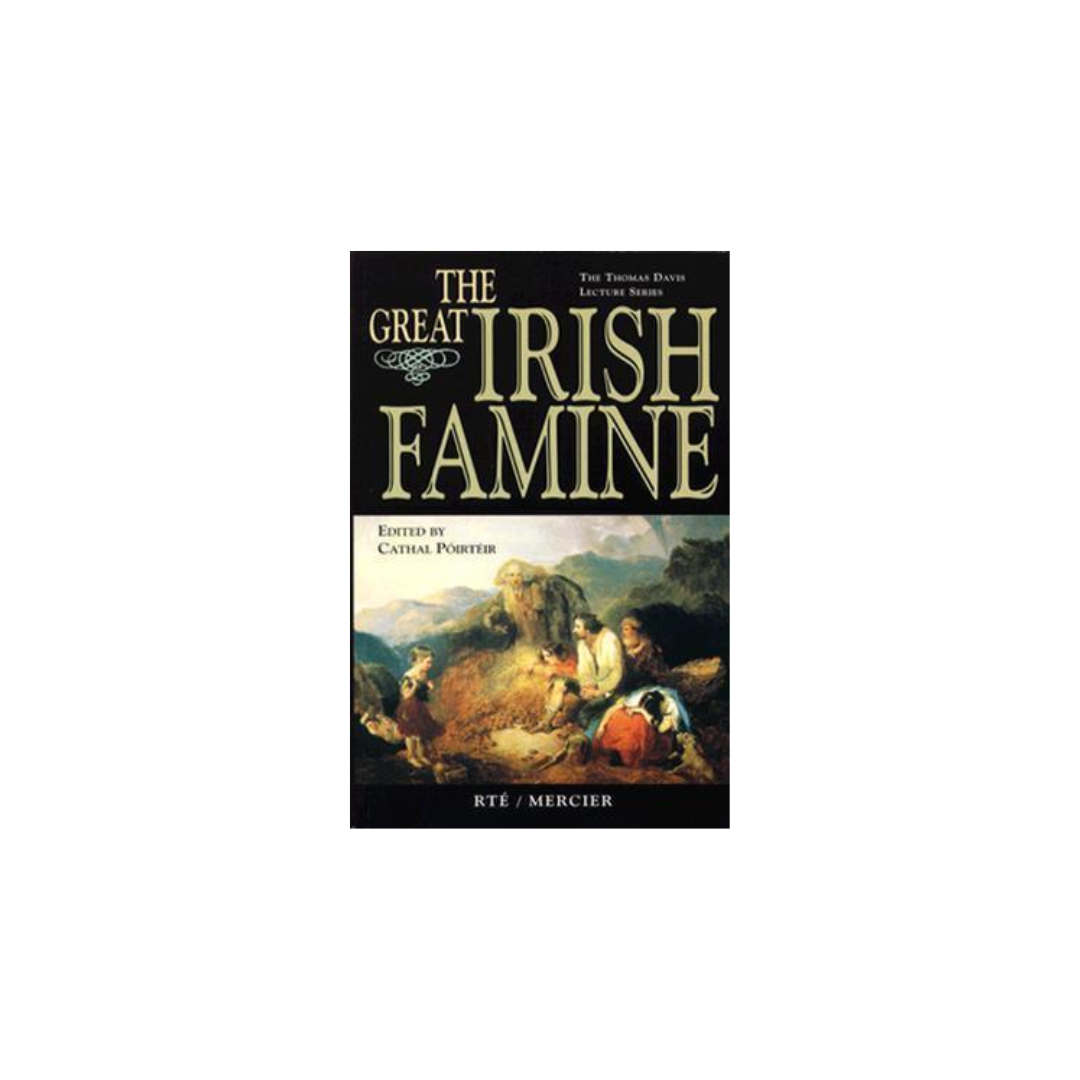 Great Irish Famine 1845-1852, Cathal Poirteir, Sean Connolly HISTORY