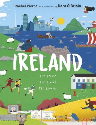 Ireland - The people, the places, the stories by Rachel Pierce