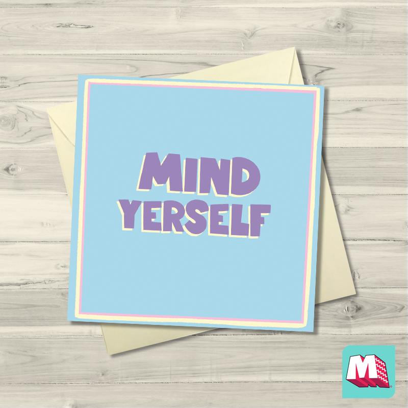 Mind Yerself